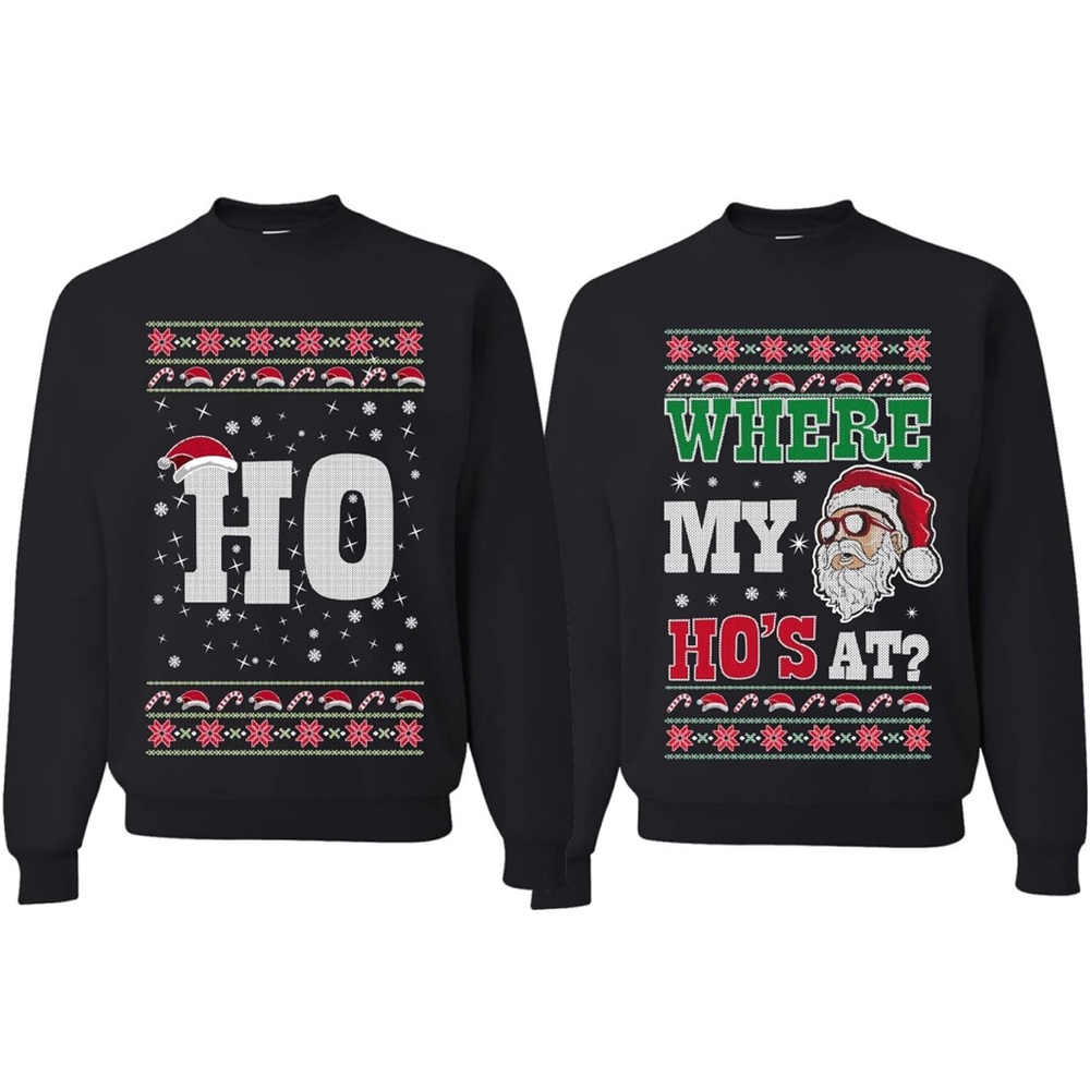 Matching Funny Christmas Sweater Shirt Crewneck “Where My Ho’s At?”